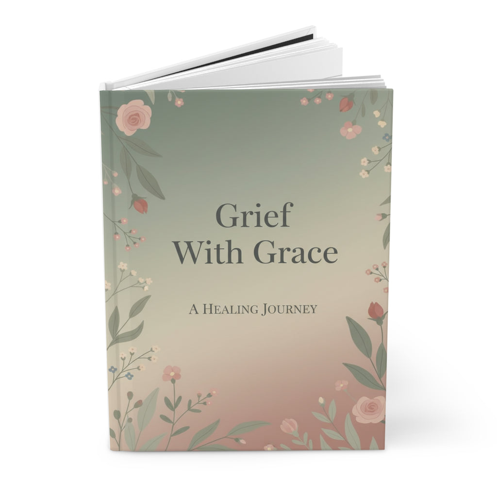 Grief With Grace Hardcover Journal — A Healing Journey Guided Notebook